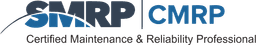 SMRP | CMRP (Certified Maintenance & Reliability Professional) SMRP | CMRP (Certified Maintenance & Reliability Professional)